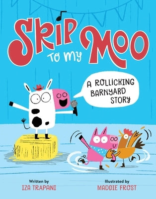 Skip to My Moo: A Rollicking Barnyard Story by Trapani, Iza
