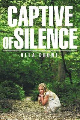 Captive of Silence by Crone, Alla