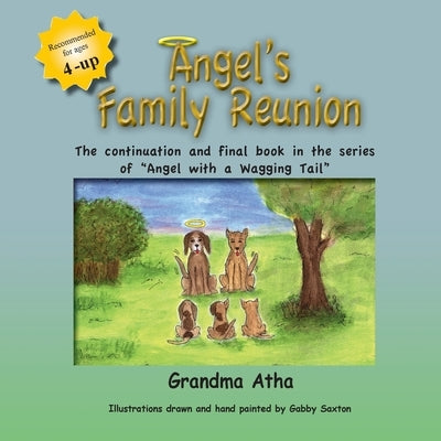Angel's Family Reunion: Third and final book inseries of Angel with a waging tail by Atha, Shirley Swigart