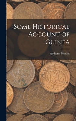 Some Historical Account of Guinea by Benezet, Anthony