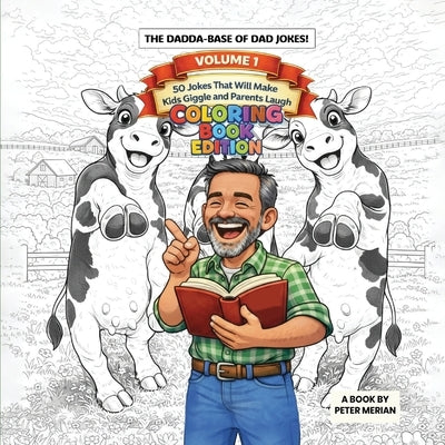 The Dadda Base Of Dad Jokes Volume 1: Coloring Book Edition by Merian, Peter