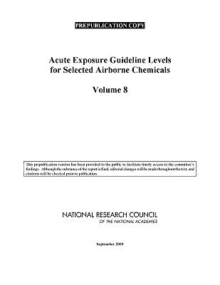Acute Exposure Guideline Levels for Selected Airborne Chemicals: Volume 8 by National Research Council