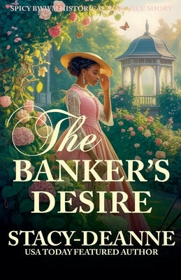The Banker's Desire by Stacy-Deanne