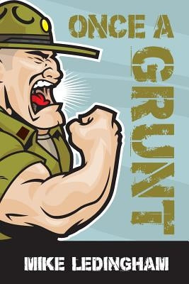 Once a Grunt by Ledingham, Mike