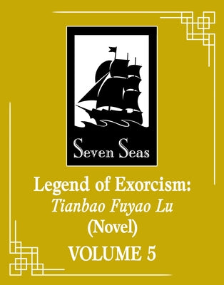 Legend of Exorcism: Tianbao Fuyao Lu (Novel) Vol. 5 by Fei Tian Ye Xiang