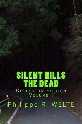 SILENT HILLS The Dead: Collector Edition (Volume I) by Welte, Philippe R.