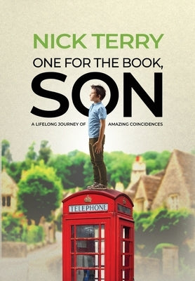 One for the Book, Son: A Lifelong Journey of Amazing Coincidences by Terry, Nick