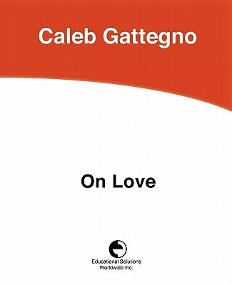 On Love by Gattegno, Caleb