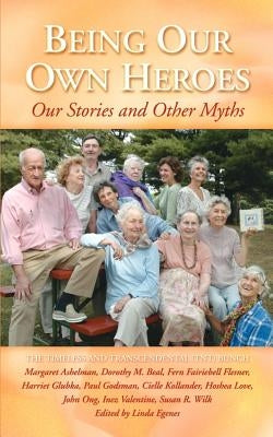 Being Our Own Heroes by Ashelman, Margaret
