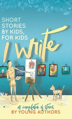 I Write Short Stories by Kids for Kids Vol. 6 by Williams, Melissa M.