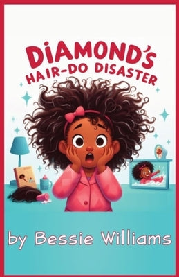 Diamond's Hair-Do Disaster by Williams, Bessie