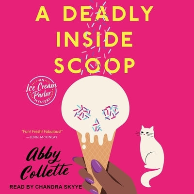 A Deadly Inside Scoop by Collette, Abby