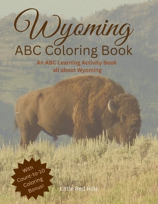 My Wyoming ABC Coloring Book: My Wyoming ABC Coloring Book by Hills, Little Red