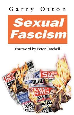 Sexual Fascism: Sex in the Scottish Media by Tatchell, Peter