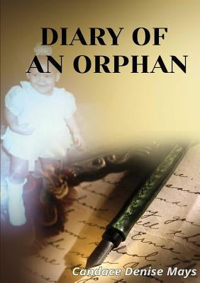 Diary of an Orphan by Mays, Candace D.