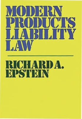 Modern Products Liability Law. by Epstein, Richard a.