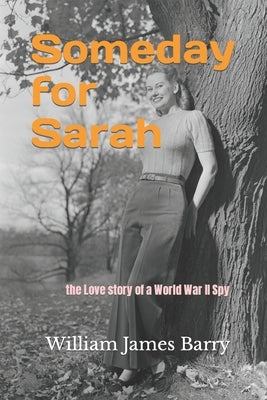 Someday for Sarah: the Love Story of a World War II Spy by Keenan, Robert Lp