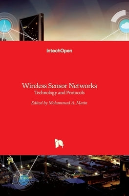 Wireless Sensor Networks: Technology and Protocols by Matin, Mohammad Abdul