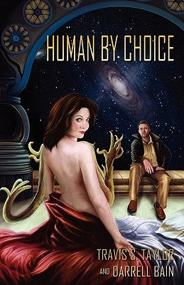 Human by Choice by Taylor, Travis S.