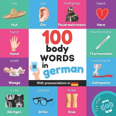 100 body words in german: Bilingual picture book for kids: english / german with pronunciations by Yukismart