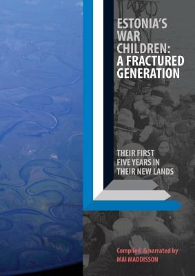 Estonia's War Children: A Fractured Generation by Maddison, Mai