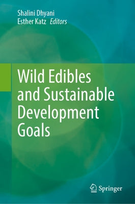 Wild Edibles and Sustainable Development Goals by Dhyani, Shalini