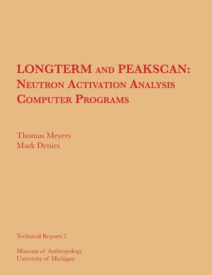 Longterm and Peakscan: Neutron Activation Analysis Computer Programs: Volume 2 by Meyers, Thomas