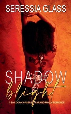 Shadow Blight by Glass, Seressia