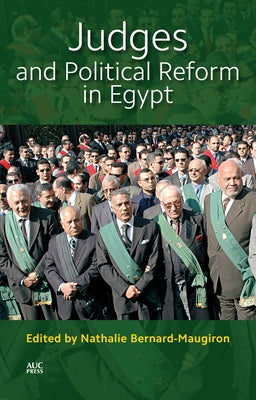 Judges and Political Reform in Egypt by Bernard-Maugiron, Nathalie