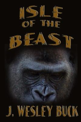 Isle of the Beast by Buck, J. Wesley