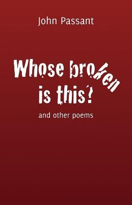 Whose broken is this? by Passant, John