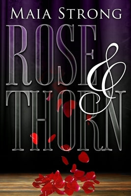 Rose & Thorn by Strong, Maia