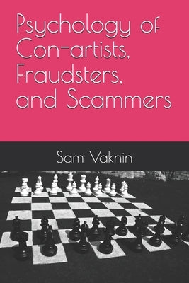 Psychology of Con-artists, Fraudsters, and Scammers by Rangelovska, Lidija
