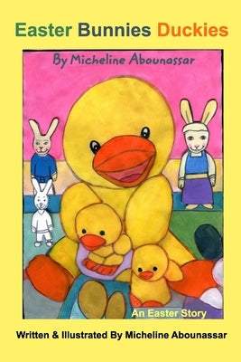 Easter Bunnies Duckies by Abounassar, Micheline