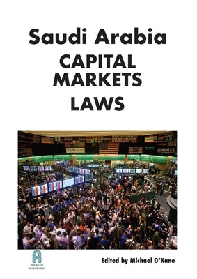 Saudi Arabia Capital Markets Law by O'Kane, Michael
