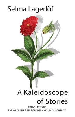 A Kaleidoscope of Stories by Lagerlöf, Selma