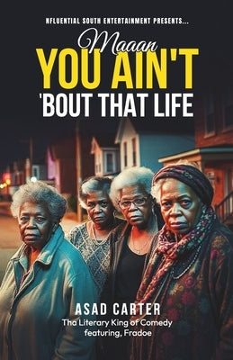Maaan You Ain't 'Bout That Life by Carter, Asad