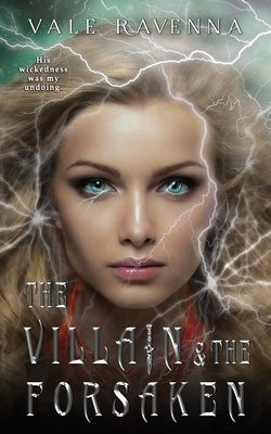 The Villain & the Forsaken: a gothic fantasy romance by Valentina