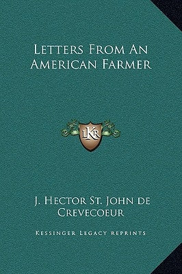 Letters from an American Farmer by de Crevecoeur, J. Hector St John