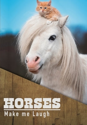 Horses Make Me Laugh by Langford, Joanne