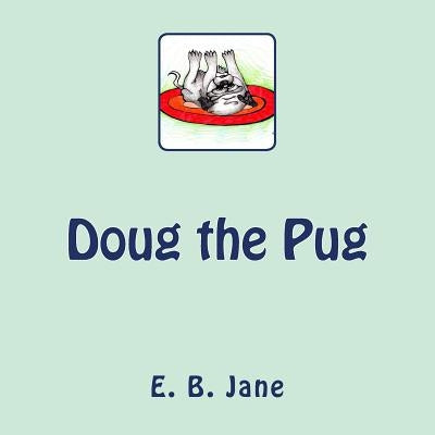 Doug the Pug by Jane, E. B.