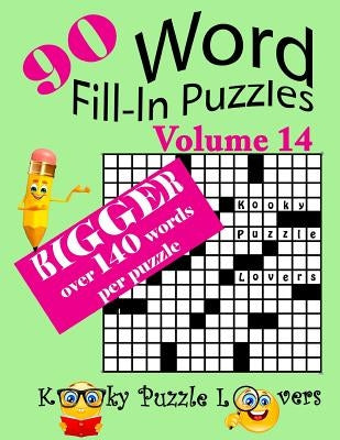 Word Fill-In Puzzles, Volume 14, 90 Puzzles, Over 140 words per puzzle by Kooky Puzzle Lovers