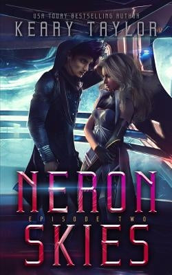 Neron Skies: A Space Fantasy Romance by Taylor, Keary