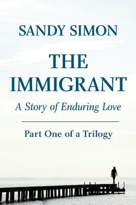 The Immigrant Part One by Simon, Sandy