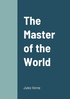 The Master of the World by Verne, Jules