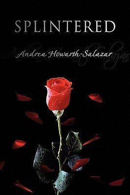 Splintered by Howarth-Salazar, Andrea