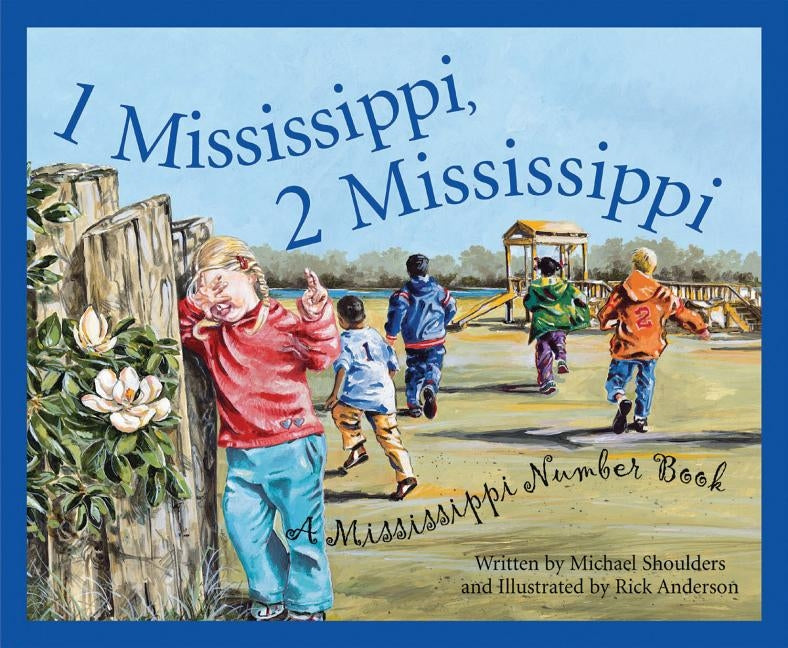 1 Mississippi, 2 Mississippi: A Mississippi Number Book by Shoulders, Michael