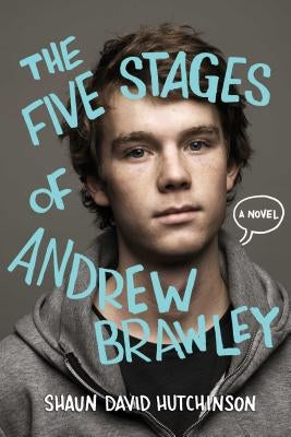 The Five Stages of Andrew Brawley by Hutchinson, Shaun David
