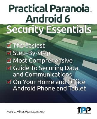 Practical Paranoia: Android 6 Security Essentials by Mintz, Marc L.
