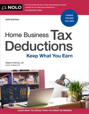 Home Business Tax Deductions: Keep What You Earn by Fishman, Stephen